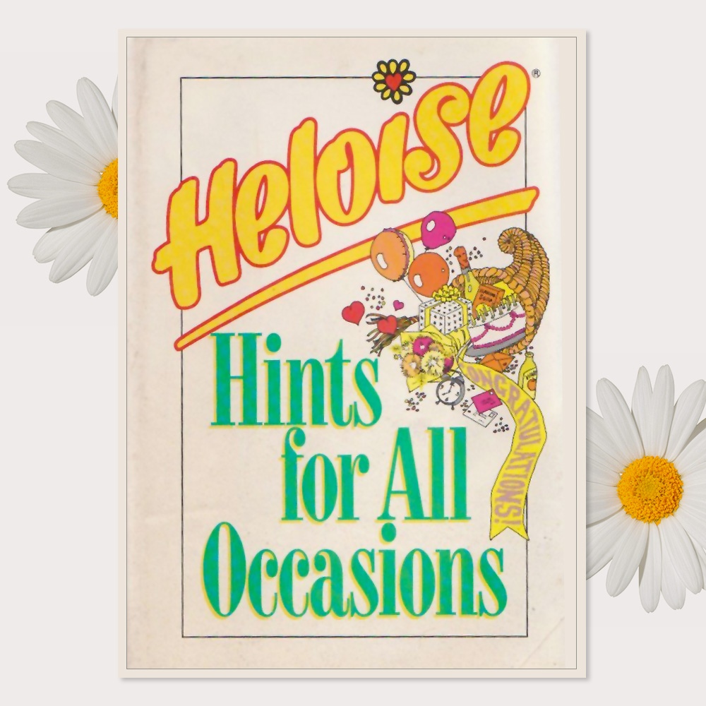 Heloise hints for all occasions